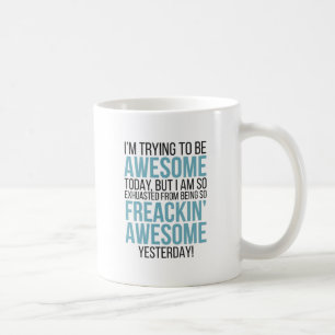 Mug J'Essaie D'Être Impressionnant En Me Sentant Fanta