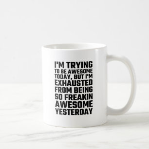 Mug J'essaye d'être aujourd'hui impressionnant, mais