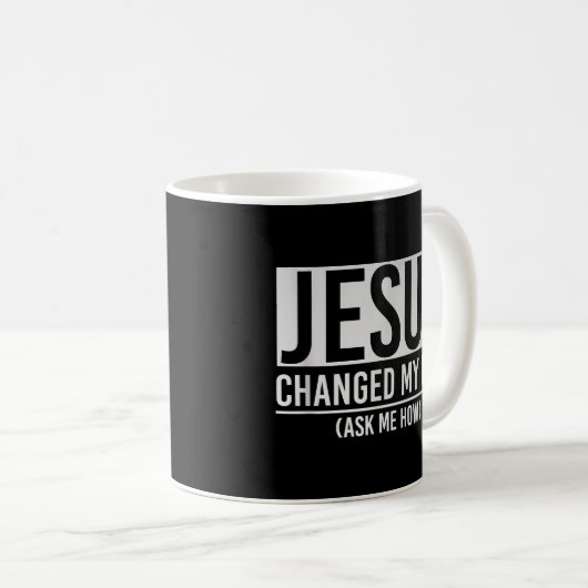 Mug Jésus A Changé Ma Vie Demandez-Moi Comment Jésus (Devant droit)