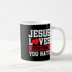 Mug Jésus aime tous ceux que vous haïssez