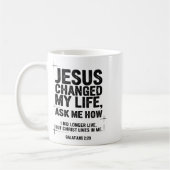Mug Jesus Changed My Life Ask Me How Christian Bible V (Gauche)