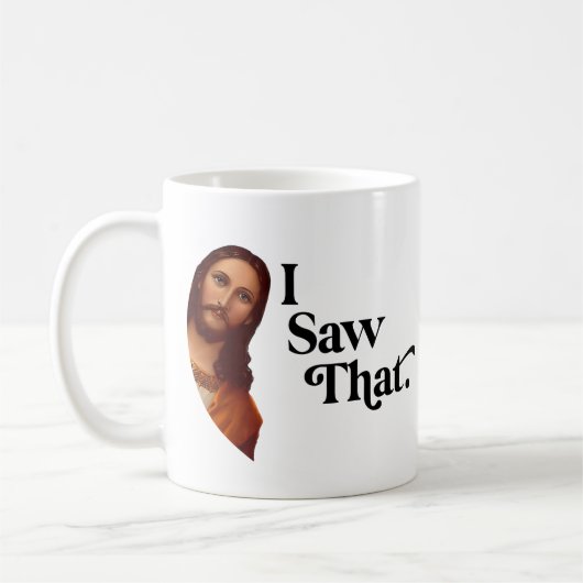 Mug Jésus chrétien vous regarde, Jésus j'ai vu ça (Gauche)