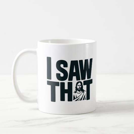 Mug Jésus chrétien vous regarde, Jésus j'ai vu ça (Gauche)