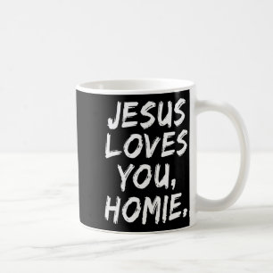 Mug Jésus t'aime Homie Chrétien Croyant Foi Dieu