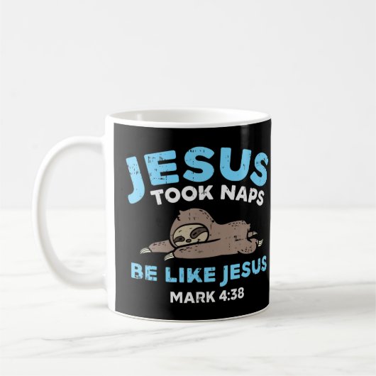 Mug Jesus Took Naps Sloth Funny Bible Verse God Christ (Gauche)