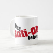 Mug J'étais Anti-Obama avant qu'il ait fait frais (Devant gauche)
