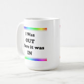 Mug J'Étais Dehors Avant D'Être Dans (Devant gauche)