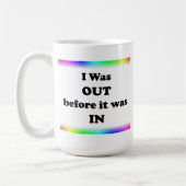 Mug J'Étais Dehors Avant D'Être Dans (Gauche)
