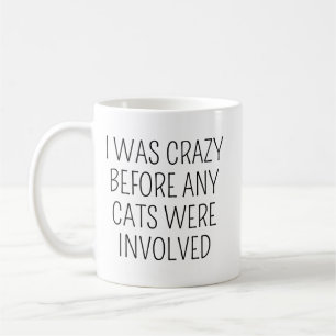 Mug J'étais fou avant les chats/Mug café drôle/Chat dr