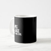 Mug J'étais Garge avant que ce soit cool partisan de T (Devant gauche)
