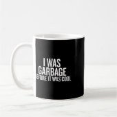 Mug J'étais Garge avant que ce soit cool partisan de T (Gauche)