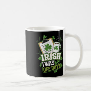 Mug J'étais infirmière hors service jour de la Saint-P