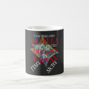 MUG J'ÉTAIS LÀ QUAND PAMELA A PERDU SA CULOTTE RAGUSA