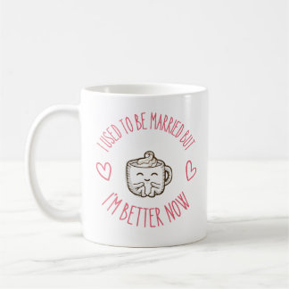 Mug J'étais marié mais je vais mieux maintenant Drôle