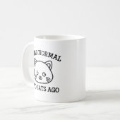 Mug J'Étais Normal Il Y A Deux Chats (Devant gauche)