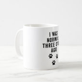 Mug J'Étais Normal Il Y A Trois Chats (Devant gauche)