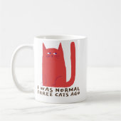 Mug J'Étais Normal Il Y A Trois Chats Drôle Conception (Gauche)