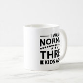 Mug J'Étais Normal Il Y A Trois Enfants (Devant droit)