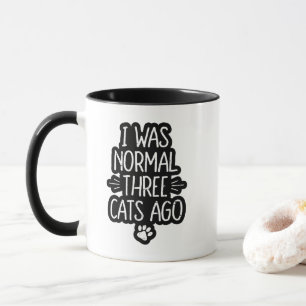Mug J'étais normale il y a trois chats Cadeau drôle de