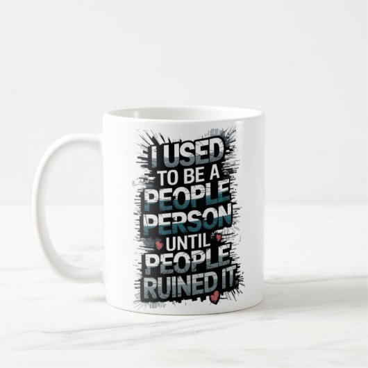Mug J'étais quelqu'un jusqu'à ce que les gens le ruine (Gauche)