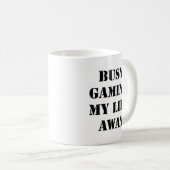 Mug Jeu Occupé Ma vie loin Gamer Motto (Devant droit)