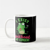 Mug J'Existe Sans Mon Consentement Fun Frog Depression (Gauche)
