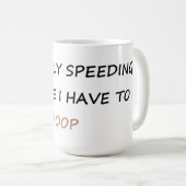 Mug j'expédie seulement parce que je dois dunette (Devant droit)