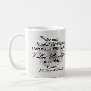 Mug JFK sur la révolution paisible ou violente