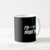 Mug J'Imprimerais Ce Programmeur Cnc Machinist 3D Prin (Devant droit)