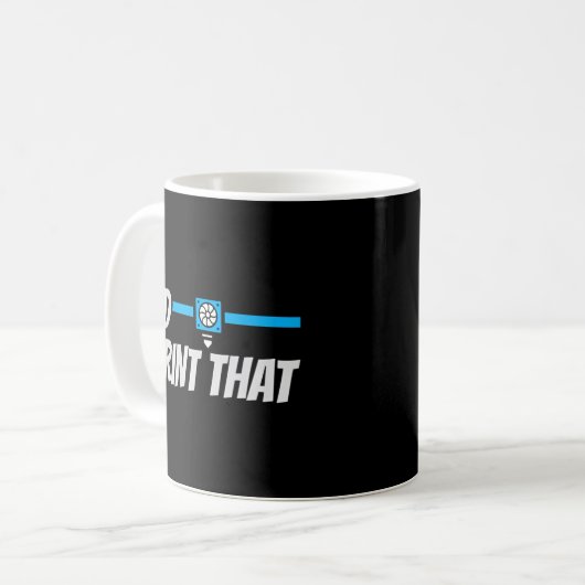 Mug J'Imprimerais Ce Programmeur Cnc Machinist 3D Prin (Devant gauche)
