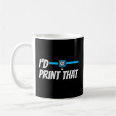 Mug J'Imprimerais Ce Programmeur Cnc Machinist 3D Prin (Gauche)