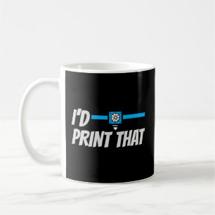 Mug J'Imprimerais Ce Programmeur Cnc Machinist 3D Prin