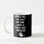 Mug Jingle The Way Likes Funny Santa Claus Christmas (Gauche)