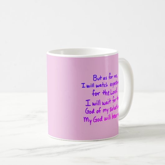 Mug J'observerai dans l'expectative - Micah7 : 7 (Devant droit)