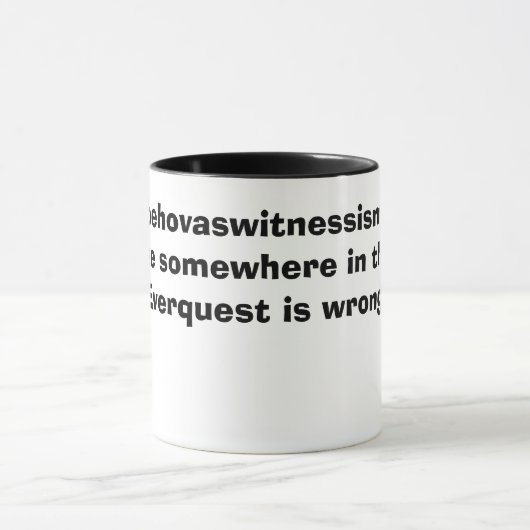Mug Joehovaswitnessism… Puisque quelque part dans… (Centre)