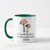 Mug John Muir Nature Earth Citation Cute Champignons (Gauche)