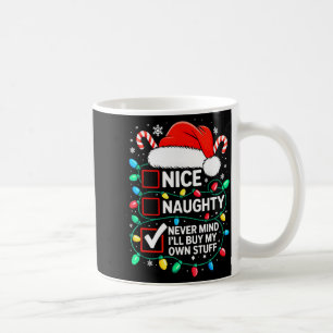 Mug Joli Méchant Peu Importe Je Vais Acheter Mes Propr