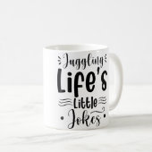 Mug Jongler avec les petites blagues de la vie (Devant droit)