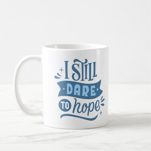 MUG J'OSE TOUJOURS ESPÉRER (Gauche)