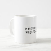 Mug Jouer à des jeux stupides Gagner des prix stupides (Devant gauche)
