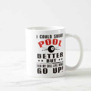 Mug Joueur de billard amusant Chemise je pourrais tire