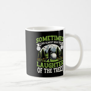 Mug Joueur de golf drôle, je peux entendre le rire de