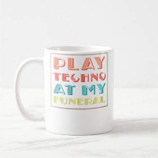 Mug Jouez Du Techno À Mes Funérailles Dj Rave Trance R