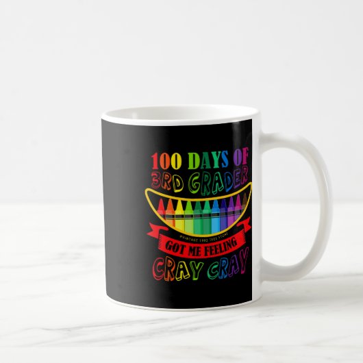 Mug Jour de 3e année m'a fait sentir Cray Cray Enseign (Droite)