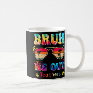 Mug Jour De L'École Bruh Nous Sortons Enseignants Para