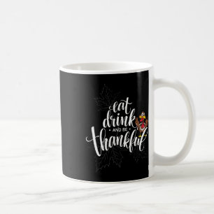 Mug Jour de Thanksgiving Manger Boire Et Être Reconnai