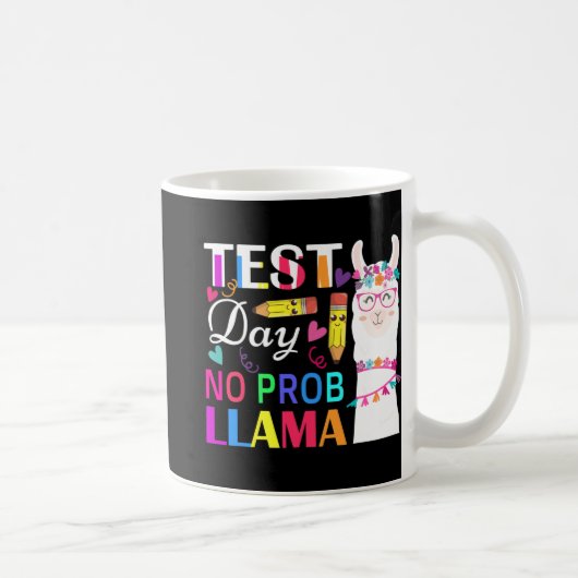 Mug Jour No Prob Llama Drôle Enseignant Test 2 (Droite)