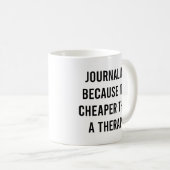 Mug Journalisation parce que c'est moins cher qu'une t (Devant droit)