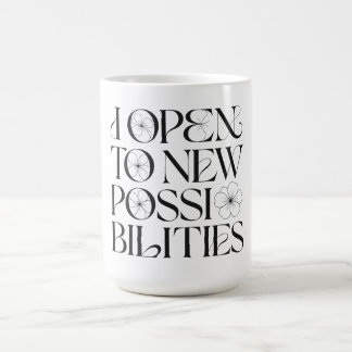 Mug J'ouvre aux nouvelles possibilités d'affirmation f