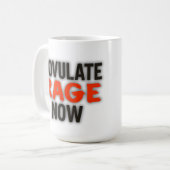 Mug J'Ovulse La Rage Maintenant (Devant gauche)